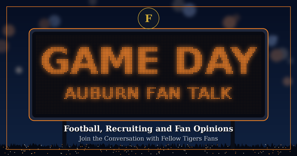 LED stadium scoreboard reading game day Auburn fan talk, football recruiting and fan opinions for Tigers fans