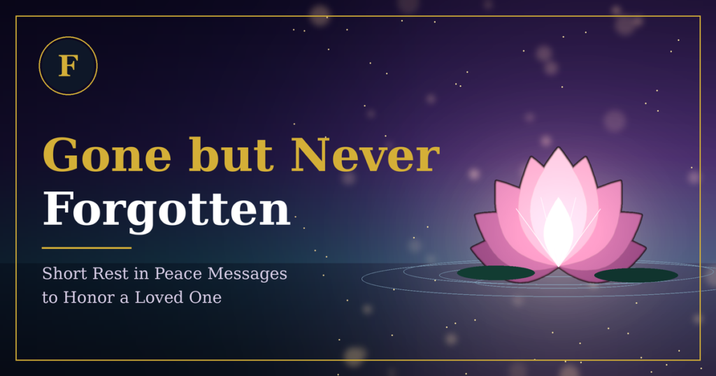 Gone but never forgotten, short rest in peace messages with a pink lotus on water
